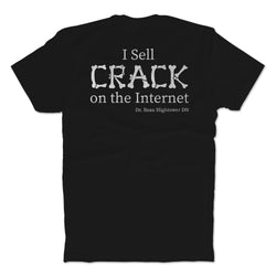 I Sell Crack T-Shirt