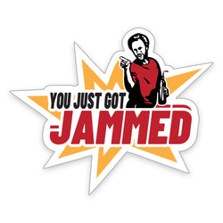 You got Jammed Sticker