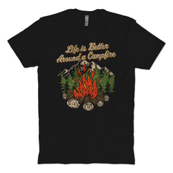 Life is Better Around a Camp Fire T-Shirt