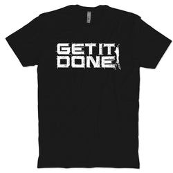 Get It Done T-Shirt