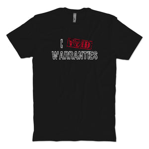 Void Warranties T-Shirt